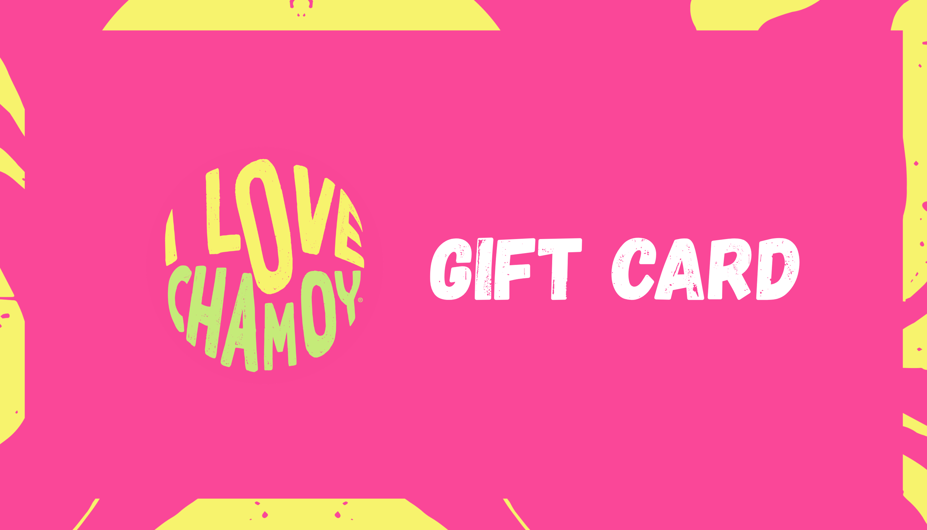 I Love Chamoy Gift Card